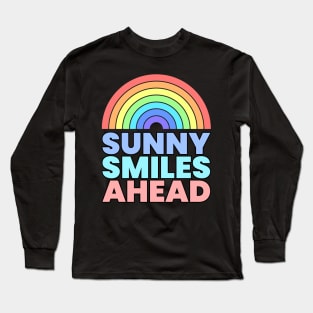 Sunny Smiles Ahead Pastel Rainbow Motivational Inspirational Spring Quotes Tees Long Sleeve T-Shirt
